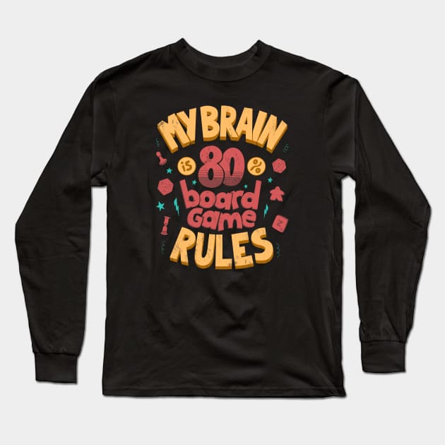 My brain is 80% board game rules Long Sleeve T-Shirt by AntiStyle